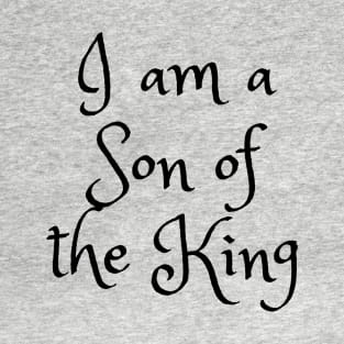 I am a Son of the King T-Shirt